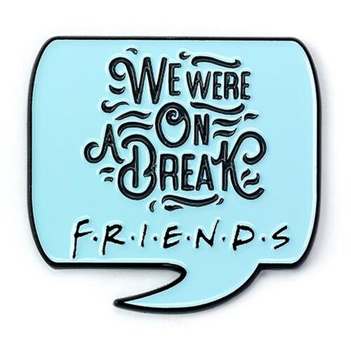 Friends The TV Series We Were on a Break Pin Badge